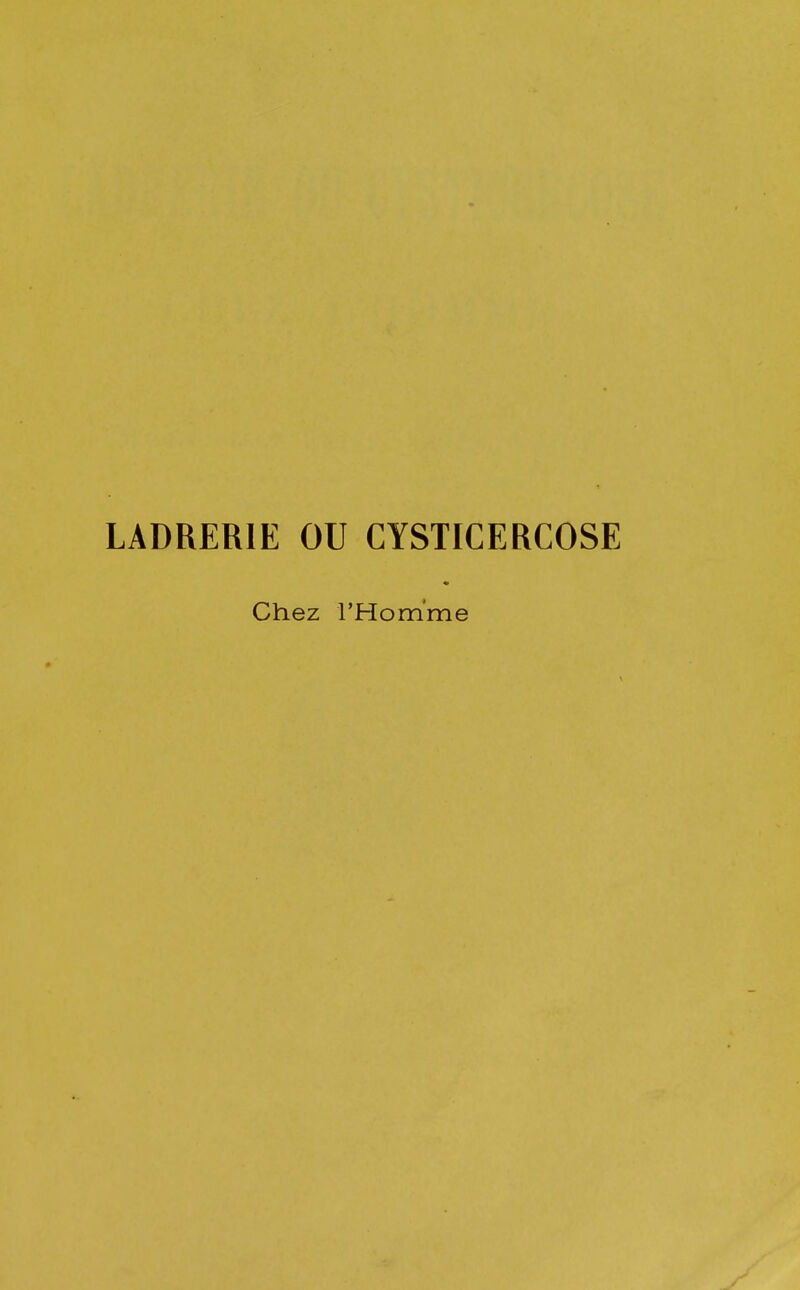 LADRERIE OU CYSTICERCOSE Chez l'Homme