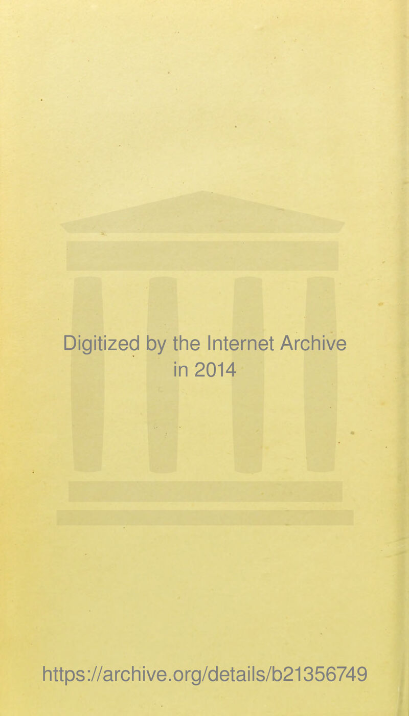 Digitized by the Internet Archive in 2014 https://archive.org/details/b21356749