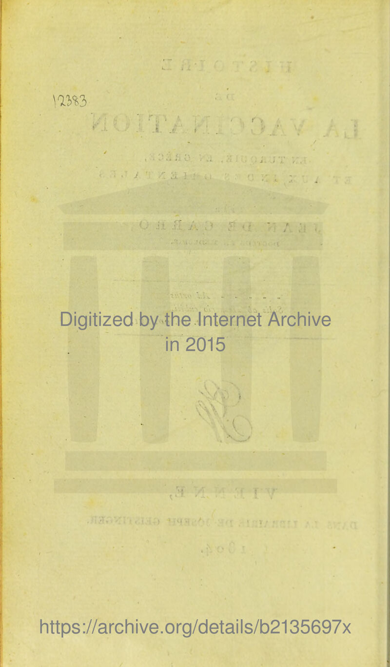 Digitized by the Internet Archive in2015 https://archive.org/details/b2135697x