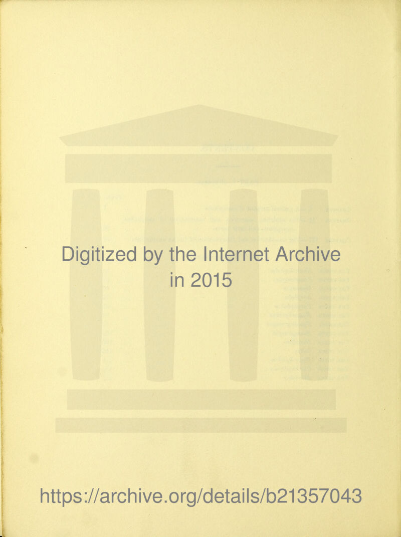 Digitized by tine Internet Arcliive in 2015 https://archive.org/details/b21357043