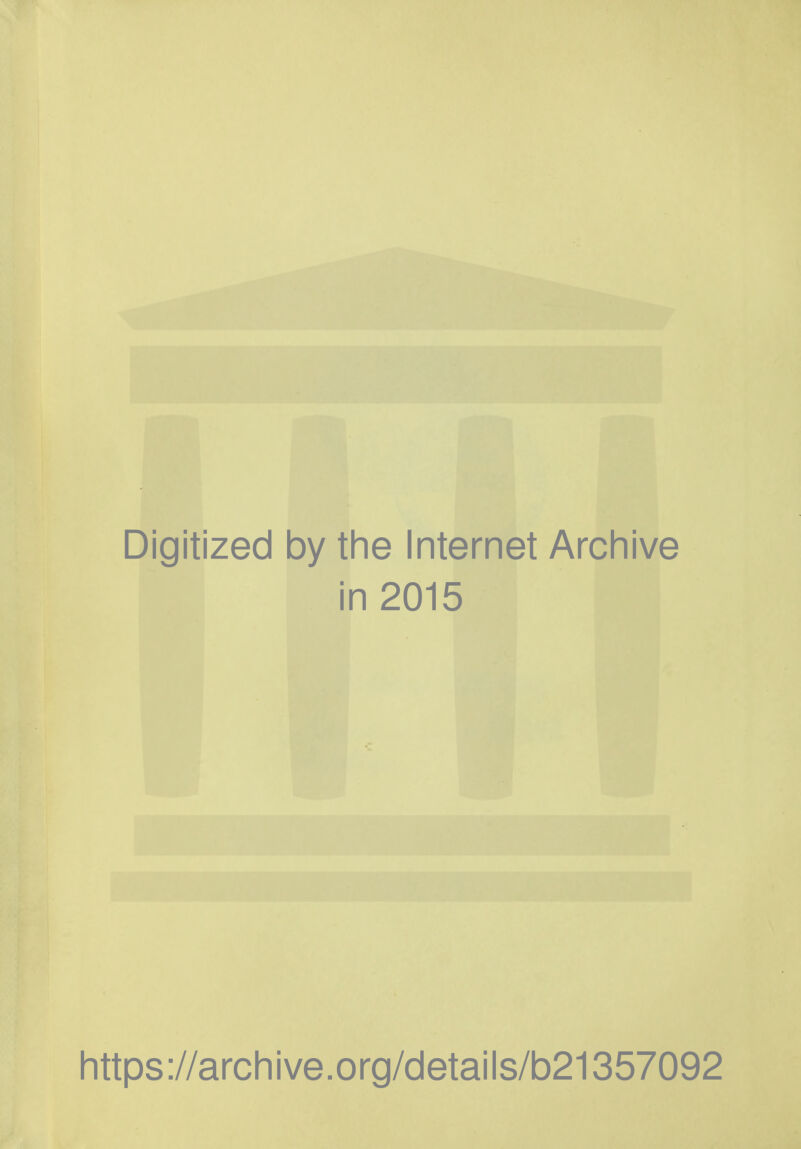 Digitized by the Internet Archive in 2015 https://archive.org/details/b21357092