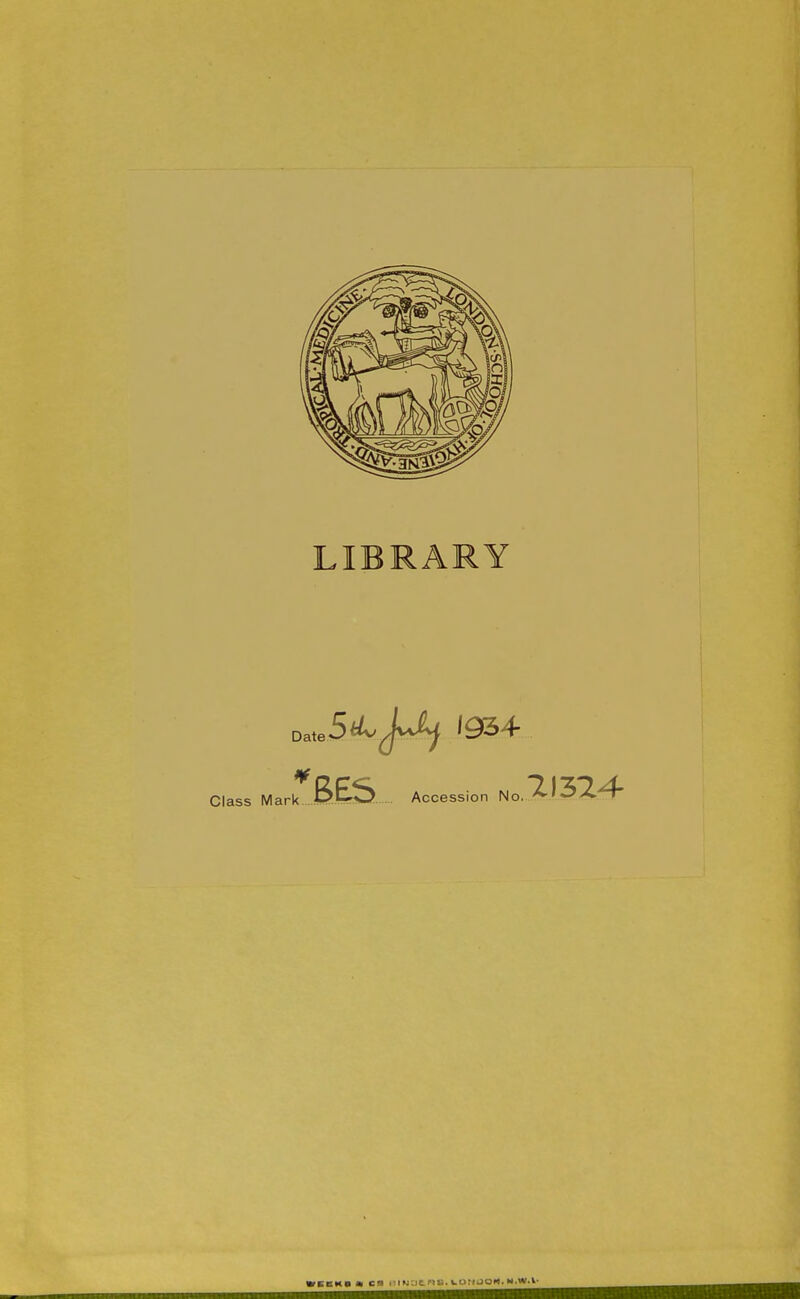 LIBRARY Date 5iLj^ 1934 Class Mark . SE^ Accession No.'^l5'2.^