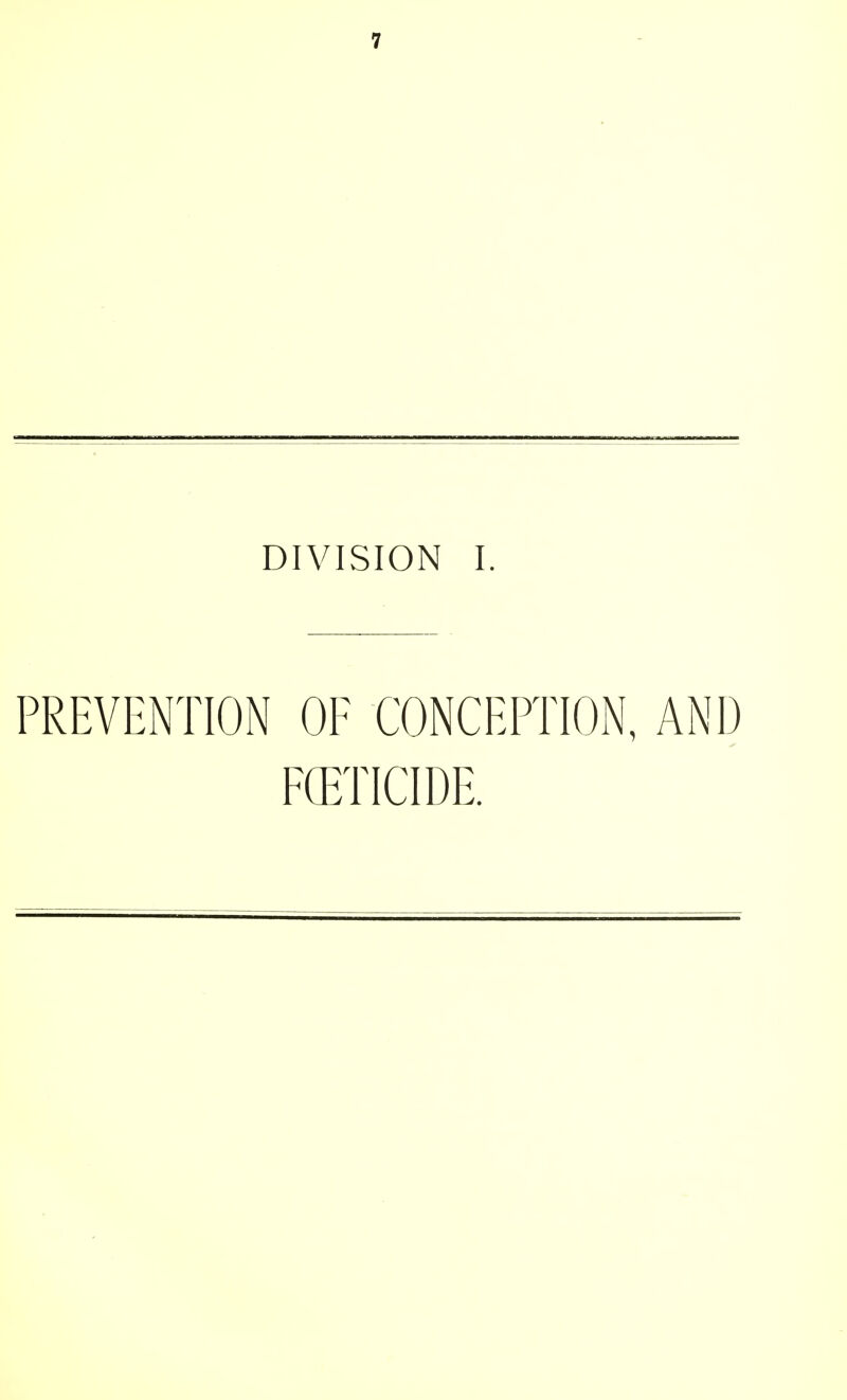 PREVENTION OF CONCEPTION, AND FCETICIDE.