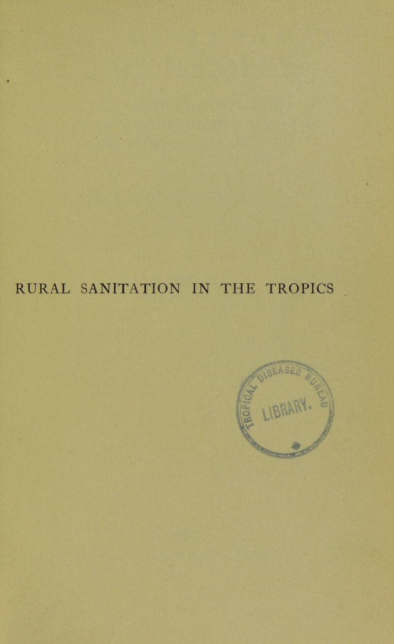 RURAL SANITATION IN THE TROPICS