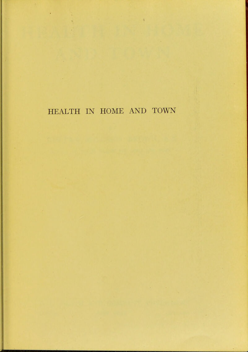 HEALTH IN HOME AND TOWN