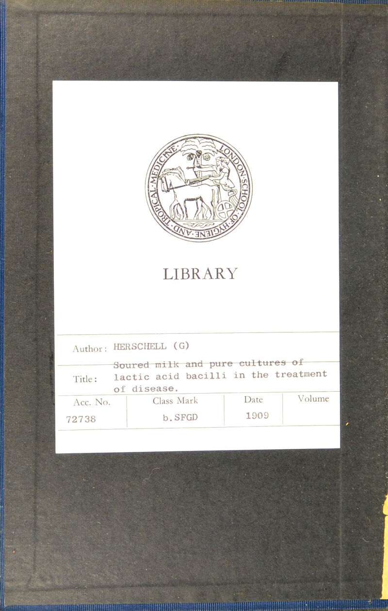 iil LIBRARY Author: HERSCHELL (G) Suuxed milk and pure cultui-ea of Title: lactic acid bacilli in the treatment of disease. Acc. No. 72738 Class Mark b.SFGD Date 1909 iUiil!iiiilII!IIIIii!Hi]iMiilliilililli!liiltill!liiiilli^