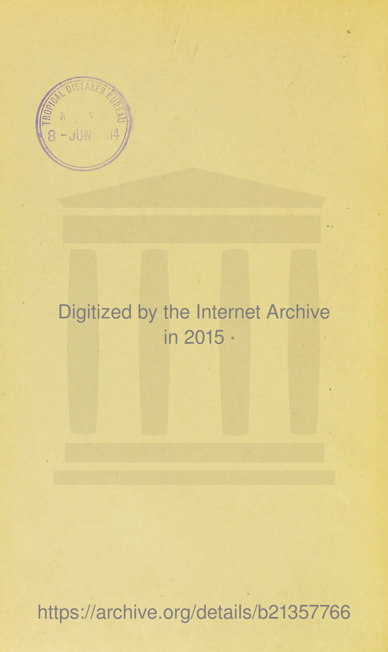 Digitized by the Internet Archive in 2015 - https://archive.org/details/b21357766