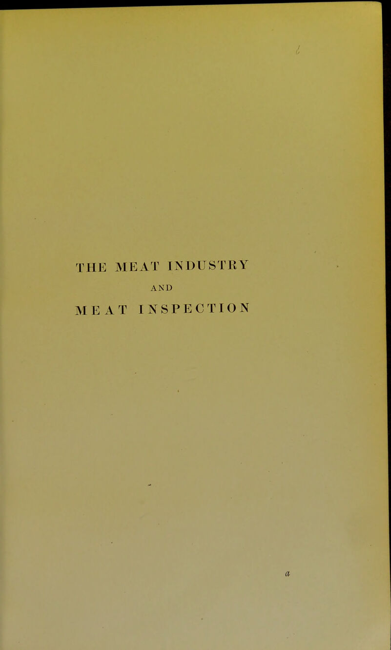 THE MEAT INDUSTRY AND MEAT INSPECTION