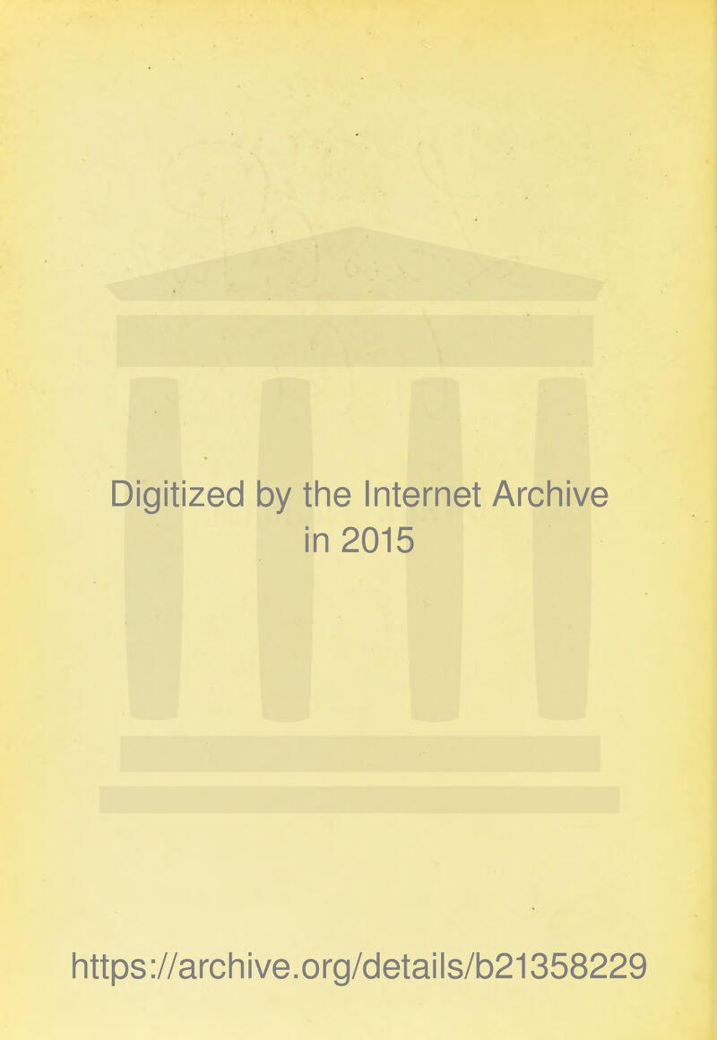 Digitized by tine Internet Archive in 2015 https://archive.org/details/b21358229