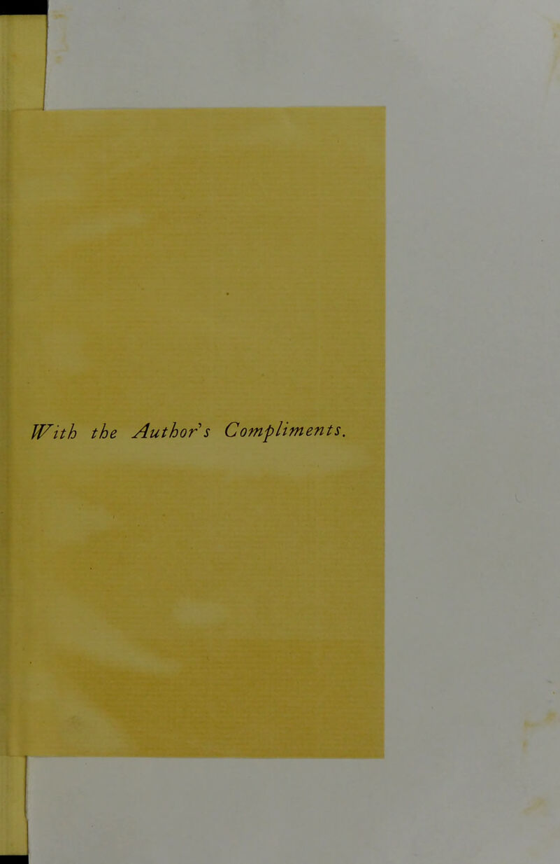 0 With the Authors Compliments. _