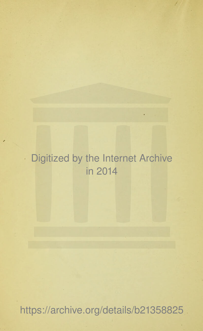 Digitized by tlie Internet Arcliive in 2014 https://arcliive.org/details/b21358825