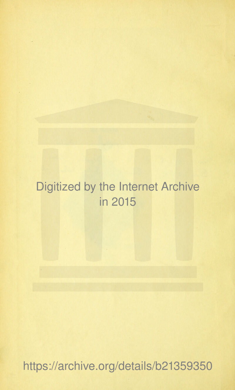 Digitized by the Internet Archive in 2015 https://archive.org/details/b21359350