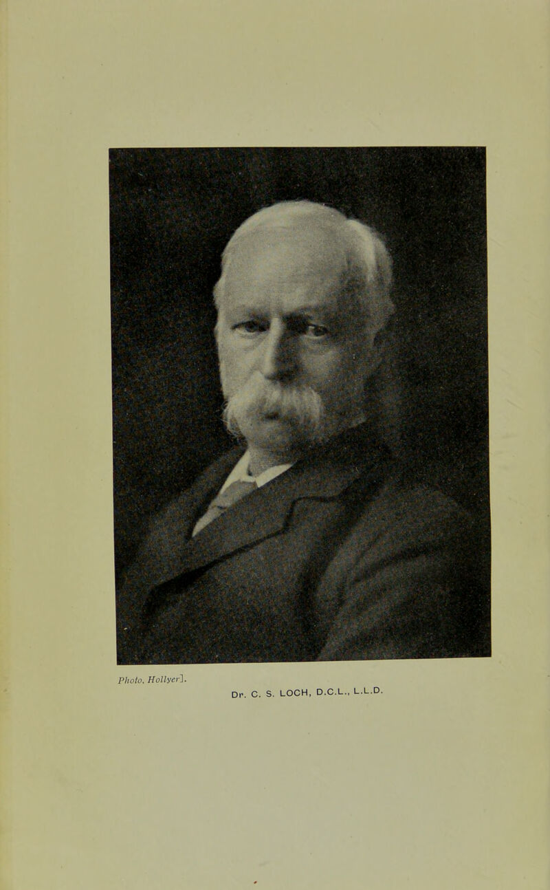 Photo, HOliver']. Dr. C. S. LOCH, D.C.L., L.L.D.