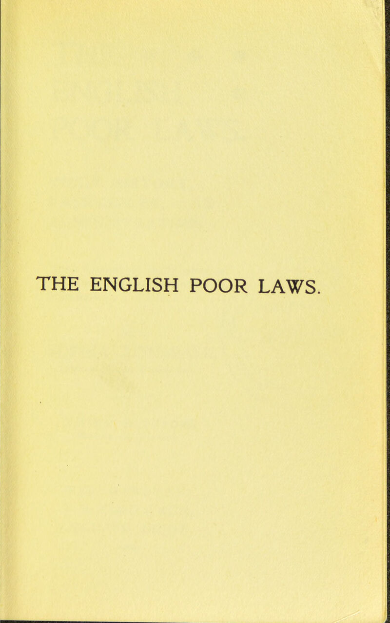 THE ENGLISH POOR LAWS.