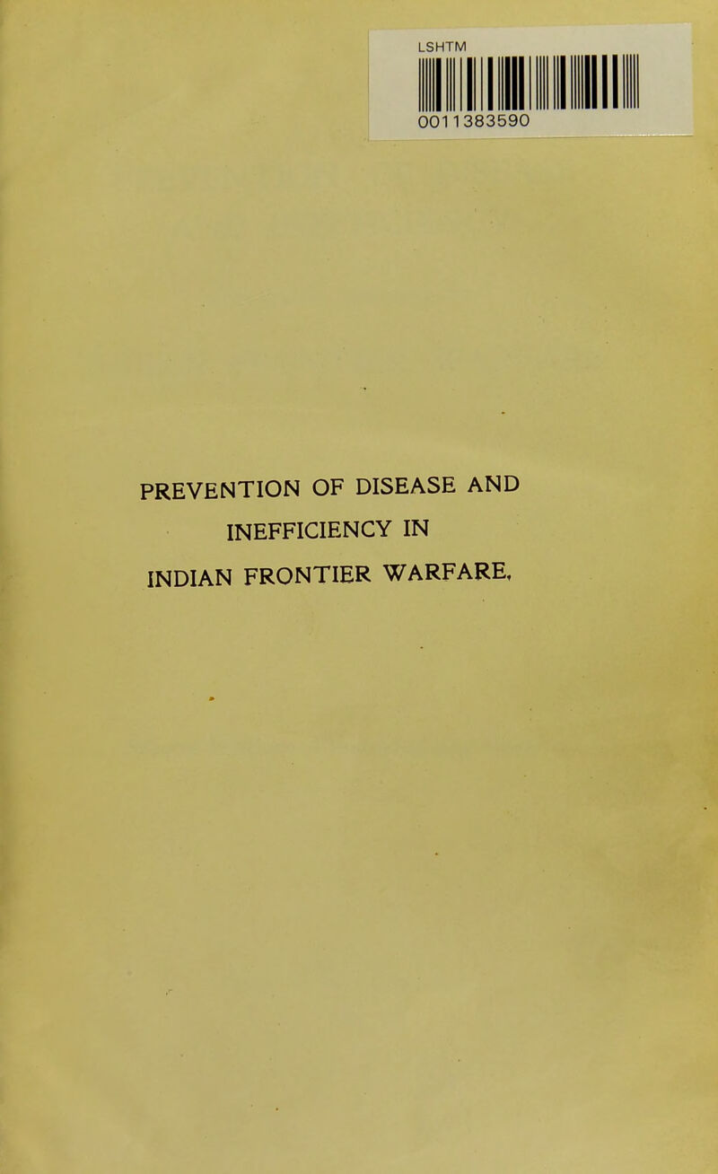 PREVENTION OF DISEASE AND INEFFICIENCY IN INDIAN FRONTIER WARFARE,