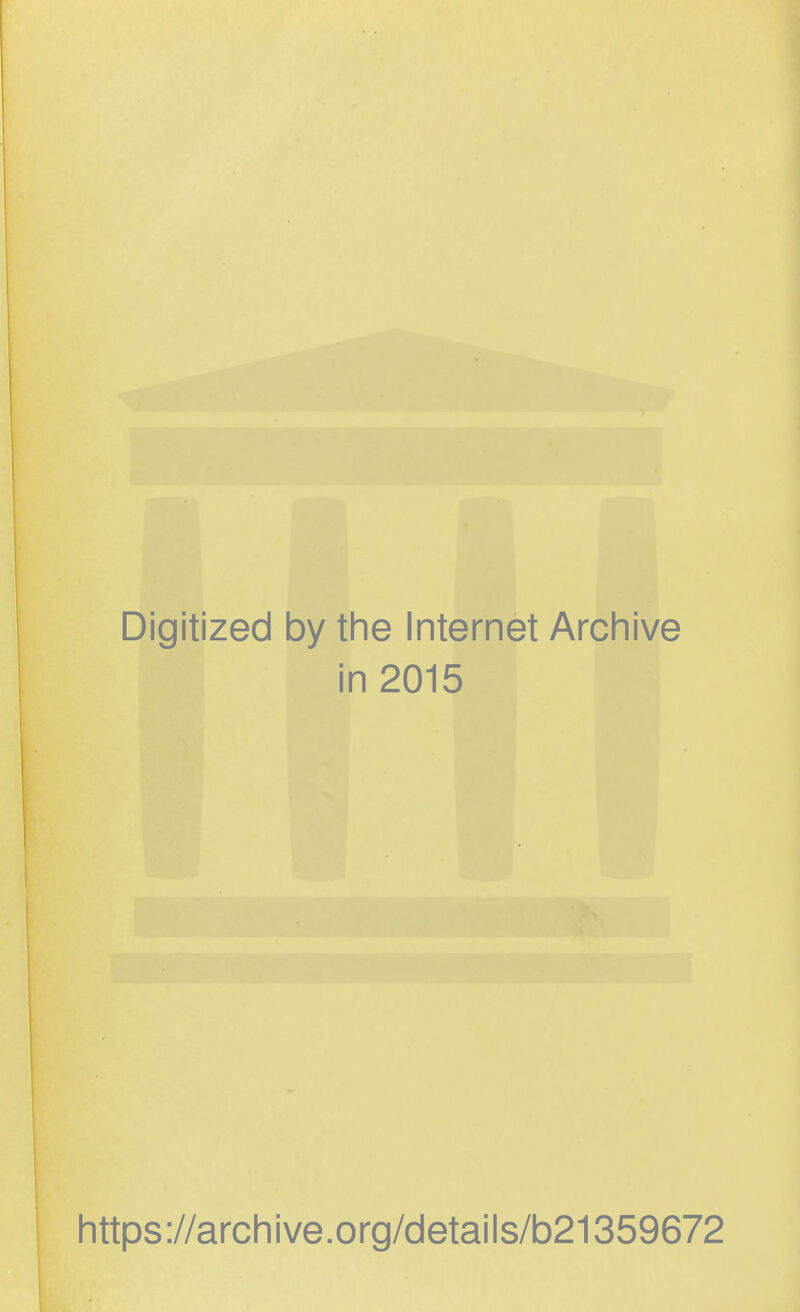 Digitized by the Internet Archive in 2015 https://archive.org/details/b21359672