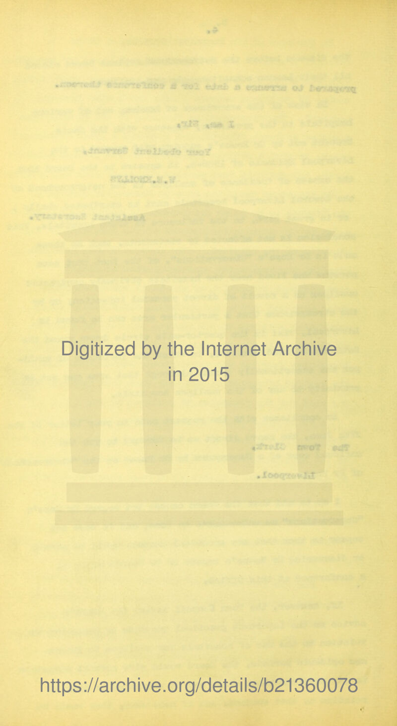 Digitized by the Internet Archive in 2015 https://archive.org/details/b21360078