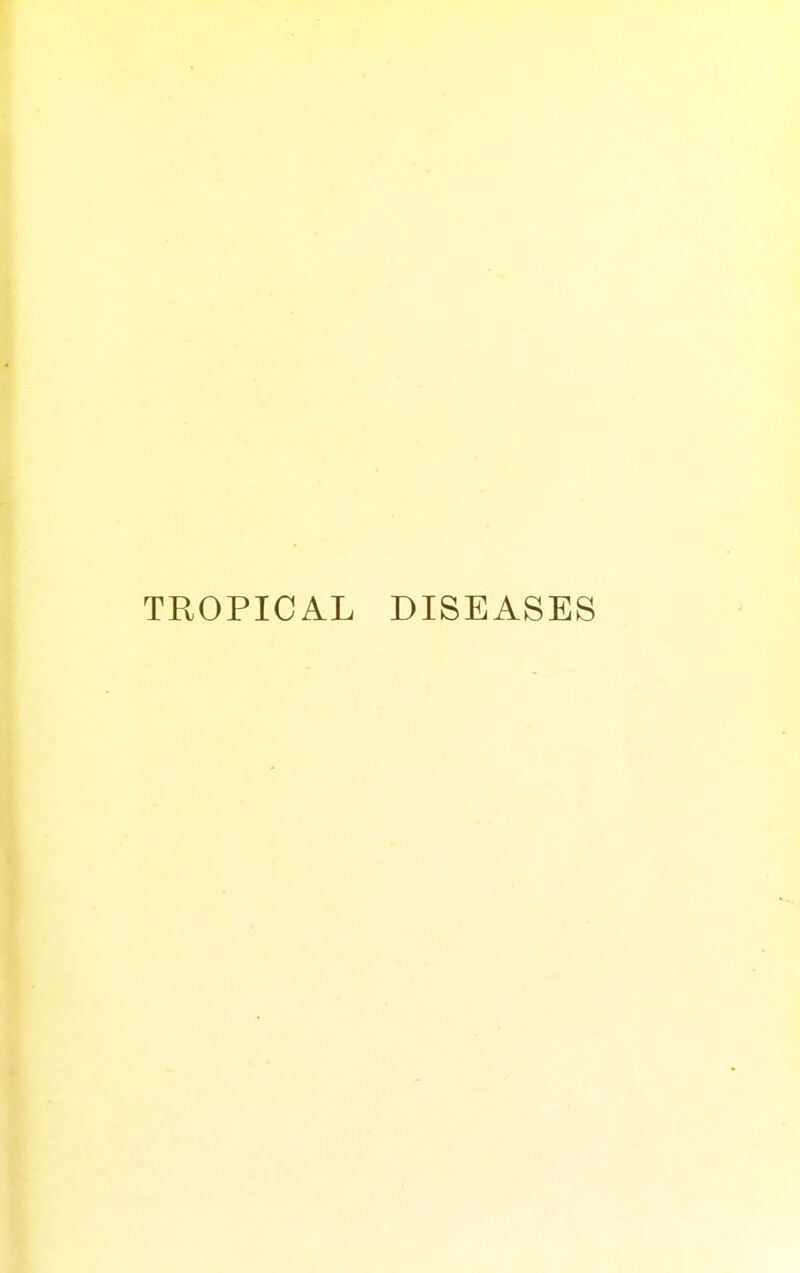 TROPICAL DISEASES