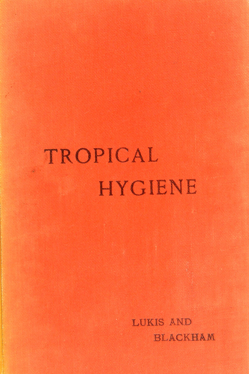 TROPICAL HYGIENE LUKIS AND BLACKHAM