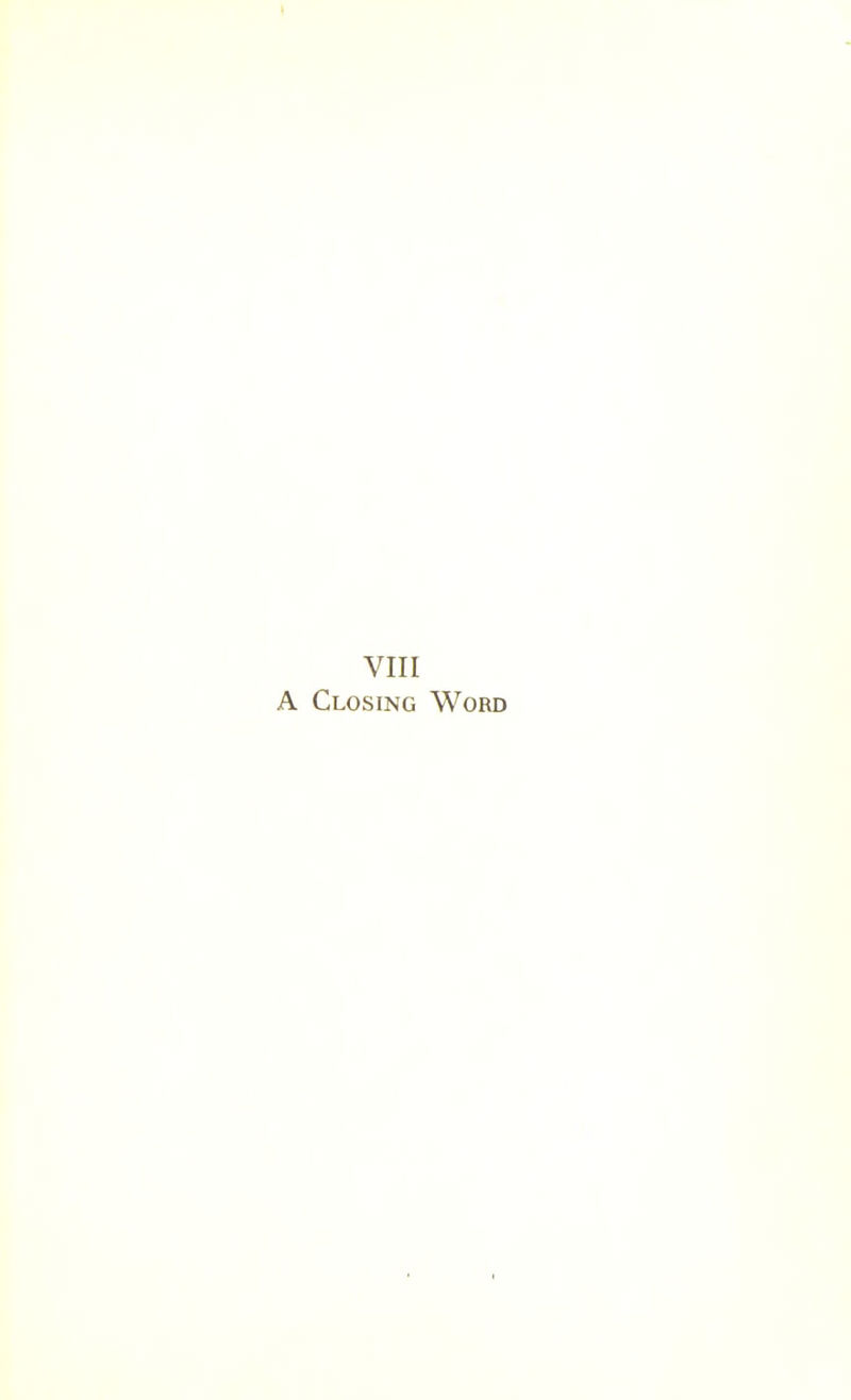 I VIII A Closing Word