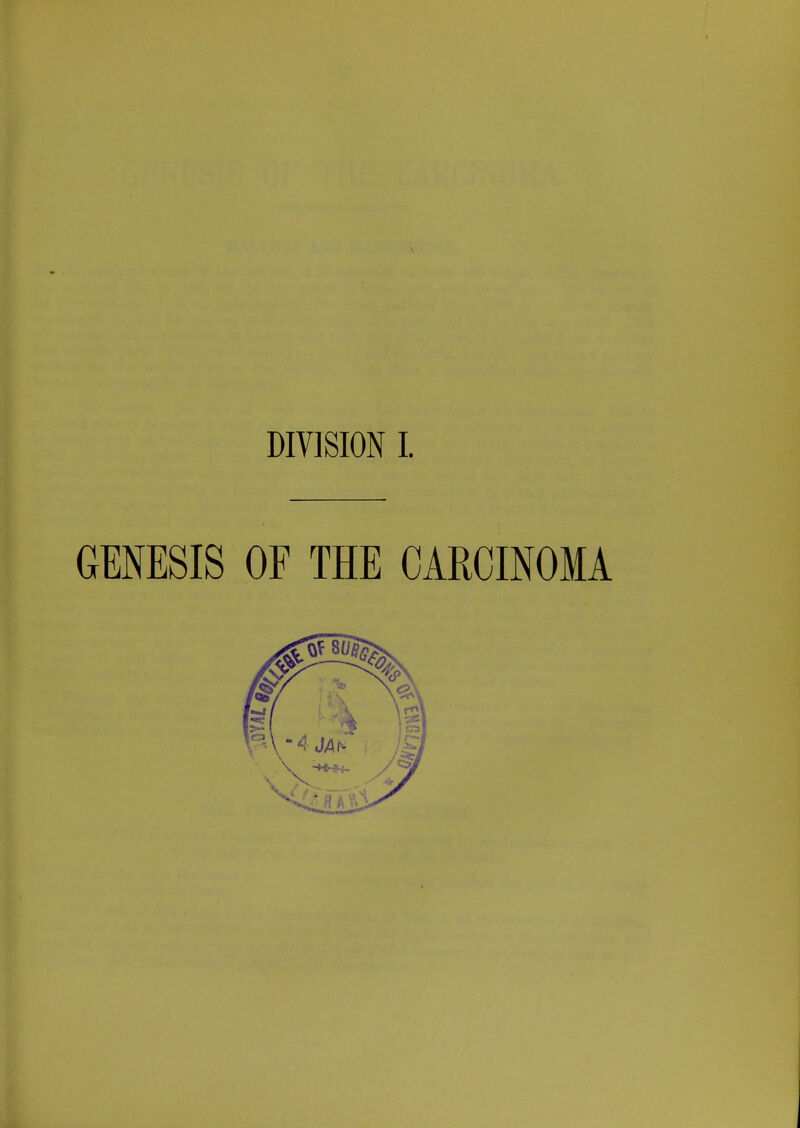 GENESIS OF THE CARCINOMA