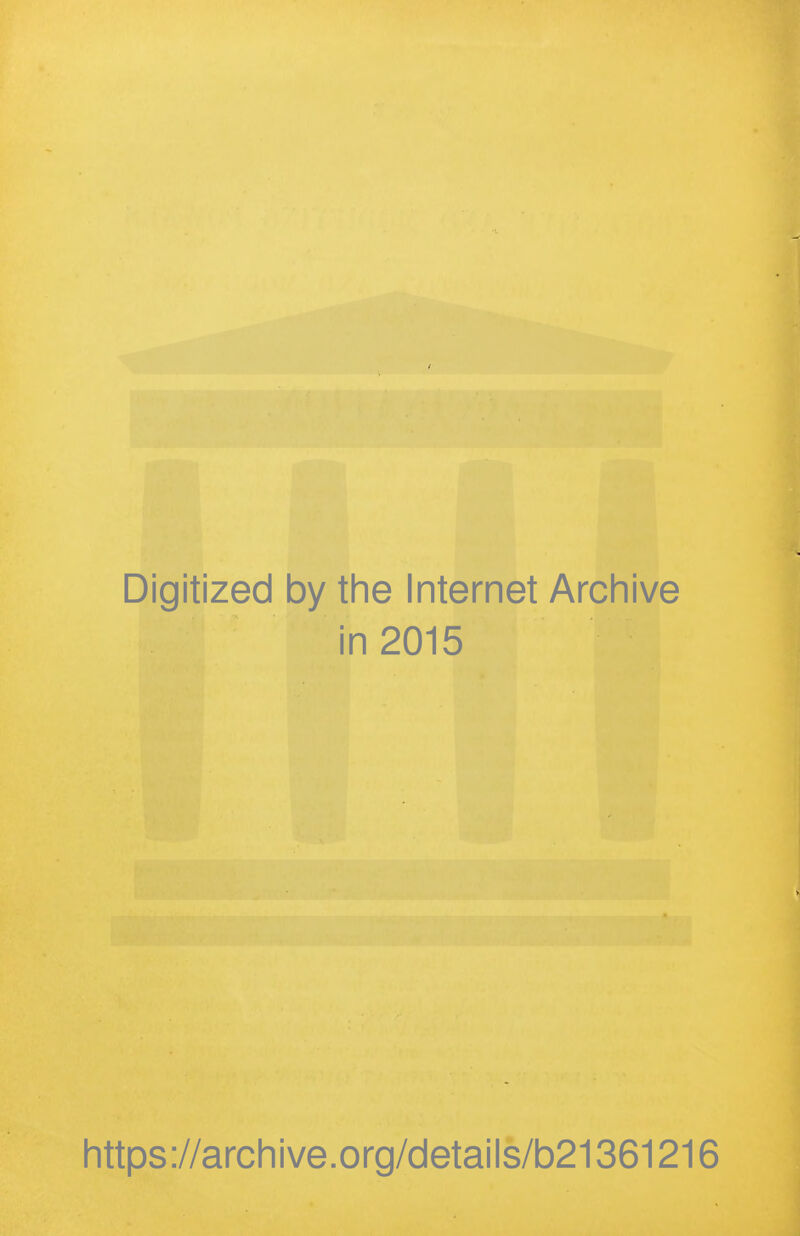 Digitized by tine Internet Archive in 2015 https://archive.org/details/b21361216