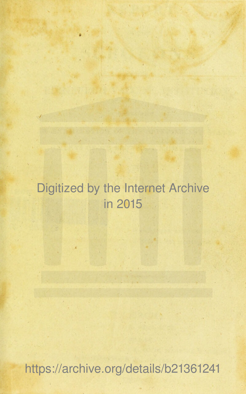 Digitized by tine Internet Arcliive in 2015 littps://arcliive.org/details/b21361241