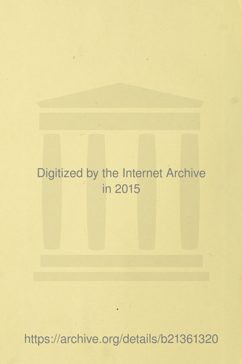 Digitized by tine Internet Arcliive in 2015 https://archive.org/details/b21361320