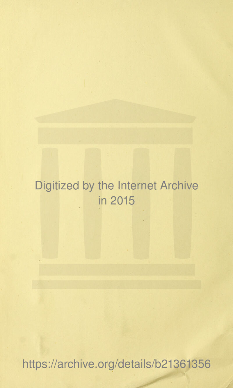 Digitized by the Internet Archive in 2015 https://archive.org/details/b21361356