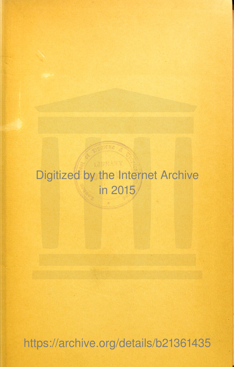 Digitized by the Internet Archive in 2015 https://archive.org/details/b21361435