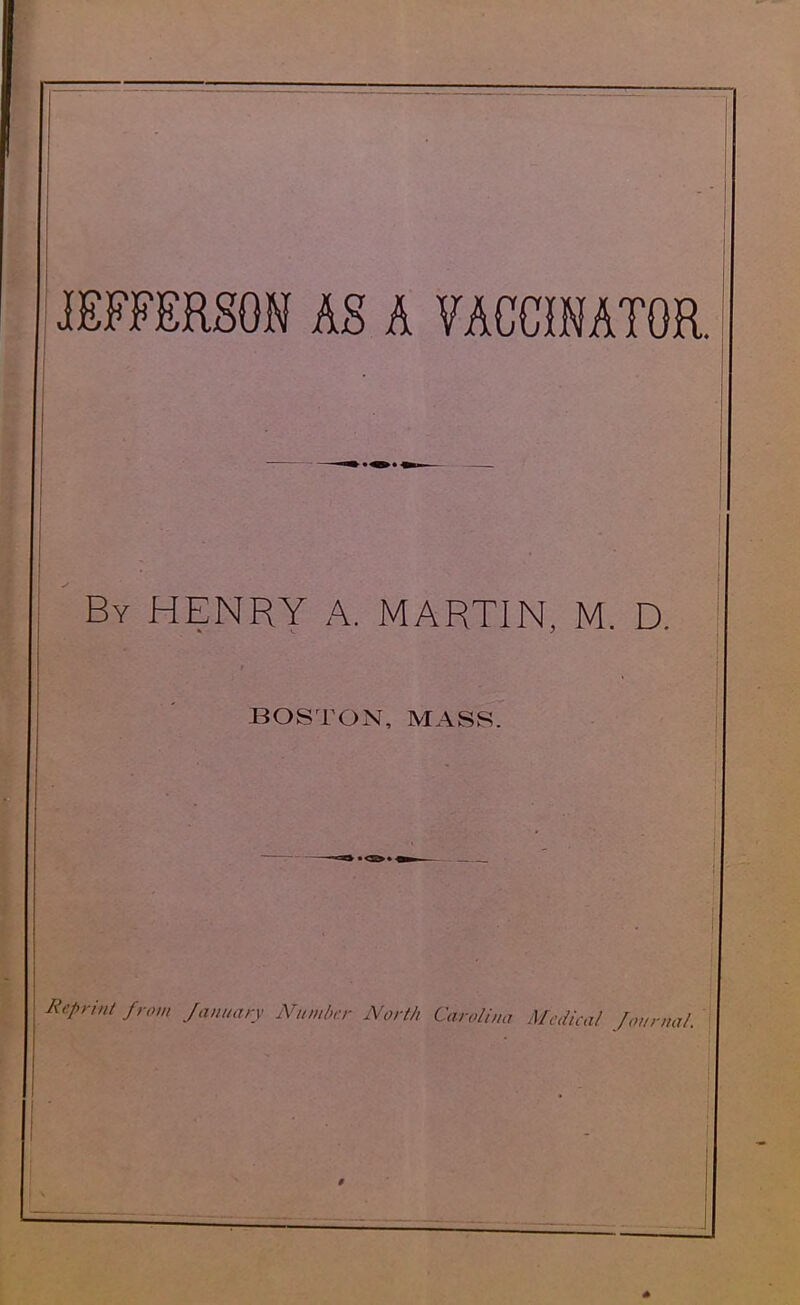 JEFFERSON AS A ?ACCmATOR. By henry a. martin, M. D. BOSTON, MASS. Reprhil fniti Jumiaiy Niimtier Norlli Car,:/i,„i t/,;/i,;i/ /,