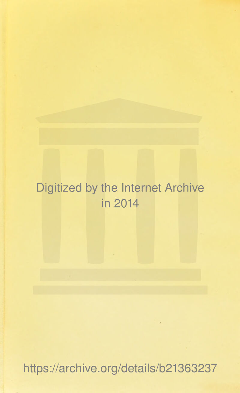 Digitized by the Internet Archive in 2014 https://archive.org/details/b21363237