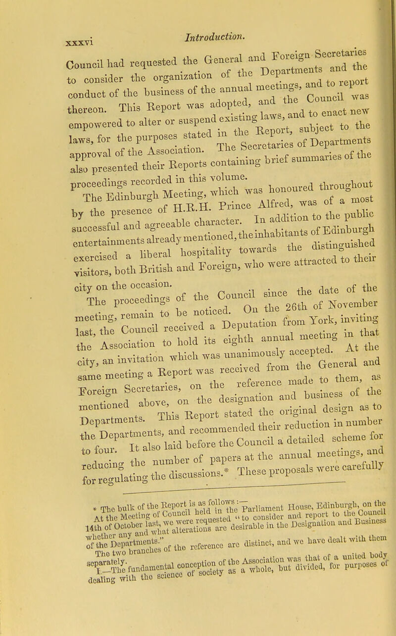 to consider the organization ot the .uep conduct of *e business of theannua, meet, g , -d*^ thereon. This Report was adopted, and the entered to alter or suspend existingl the lawl for the purposes stated in the » ^ rtment3 2^^.S^—<*• I proceedings recorded in this volume. tteragtout ^E«„fHTHttrAi of /most I exercised a liDerai j n+trnCted to their visitors, botli British and Foreign, who were attiactecl city on the occasion. _ f ^ ThP proceedings of the Council since the date The pioceecun ^ of November the Association to hold its eiB „„„_ted At the city,au invitation which was —G Mral and Foreign Secretary, . *» J*£» „ of the mentioned above, on ttie aes q -r. * or,ta This Report stated the ongmai aebiD Departments. ims xwsi rprWtion in number ^^^S^T-SSS scheme for to four. It also laid naetings, and * The bulk of the Report is as follows :- Edinburgh, on the At; the Meeting of Connci^hel^nJ^conBidcr aud report to the <Douu«* Mttf of 0«tol«^J5Sa^drf»M. in the Designatxon and Busmcss JSKSE^*. reference are distinct, aud we have dealt wiU> thorn