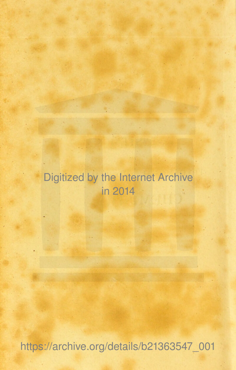 Digitized by the Internet Archive in 2014 https://archive.org/details/b21363547_001