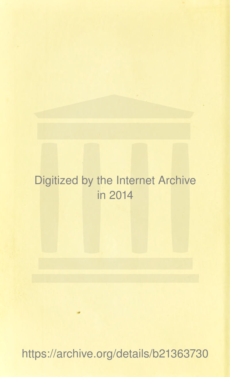 Digitized by the Internet Archive in 2014 https://archive.org/details/b21363730