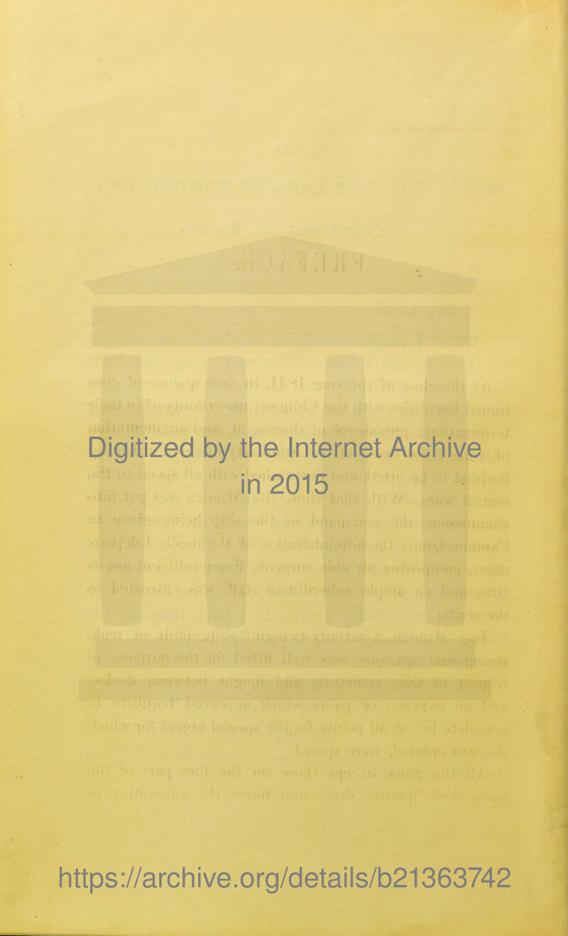 Digitized by the Internet Archive in 2015 https ://arch i ve. org/detai Is/b21363742