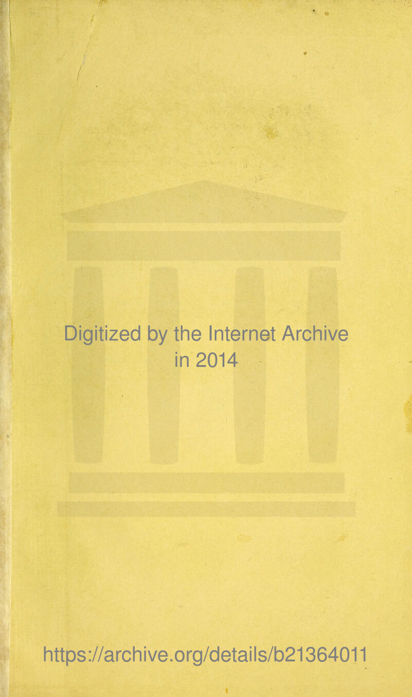 Digitized by tlie Internet Arcliive in 2014 littps://arcliive.org/details/b21364011 t