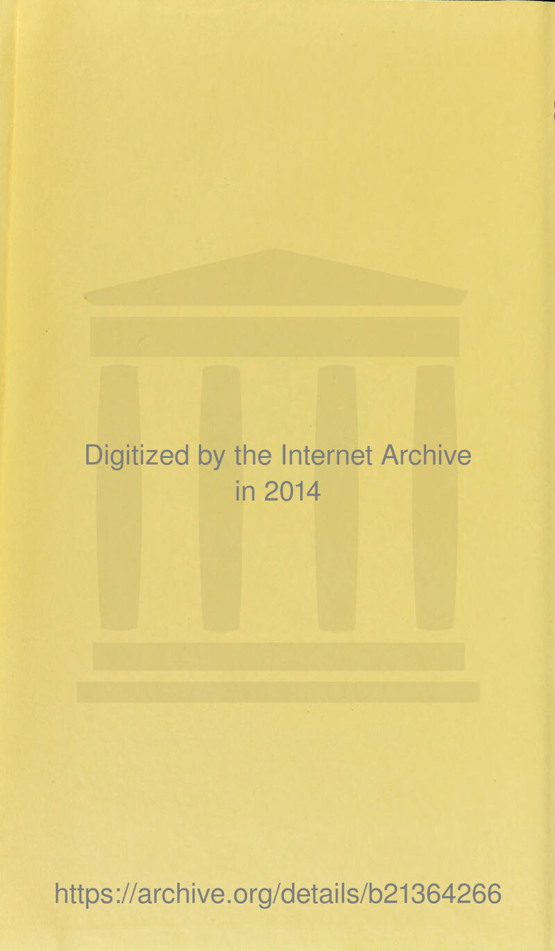 Digitized by the Internet Archive in 2014 https://archive.org/details/b21364266