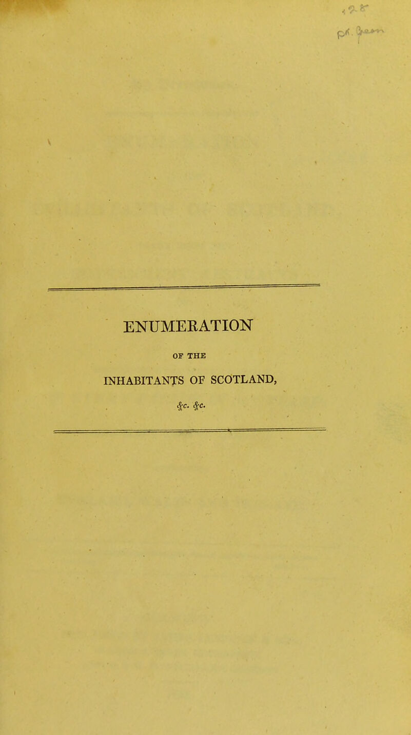 ENUMERATION OF THE INHABITANTS OF SCOTLAND,