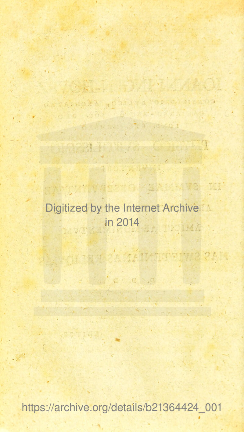 Digitized by the Internet Archive in2014 https://archive.org/details/b21364424_001