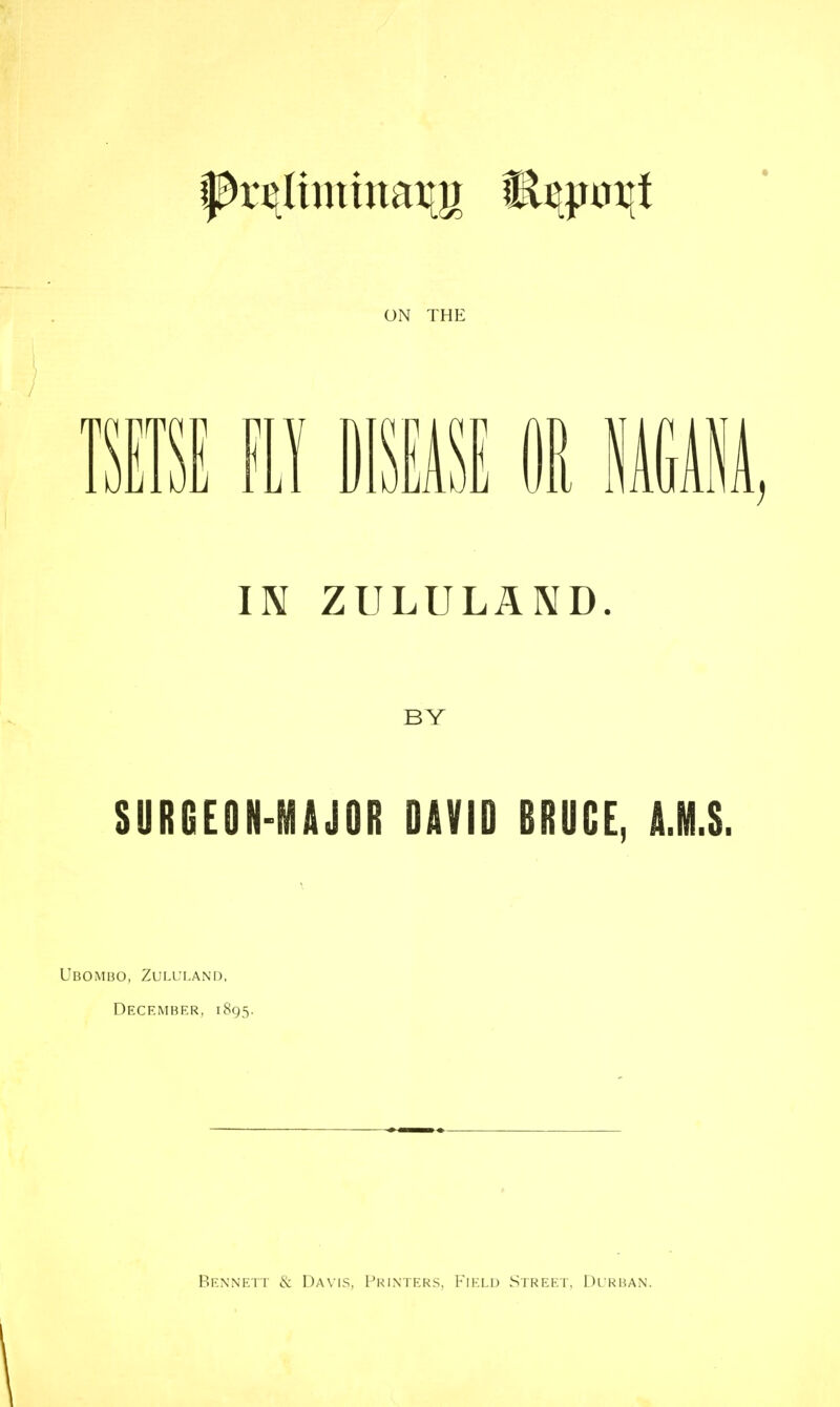 ON THE TIT EiSE IN ZULULAND. BY SURGEON-MAJOR DAVID BRUCE, A.M.S, ubombo, zululand, Dfxf.mber, 1895.