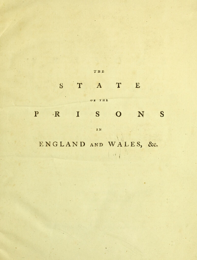 S T A T E O E THE R I S O N ENGLAND and WALES, &c.