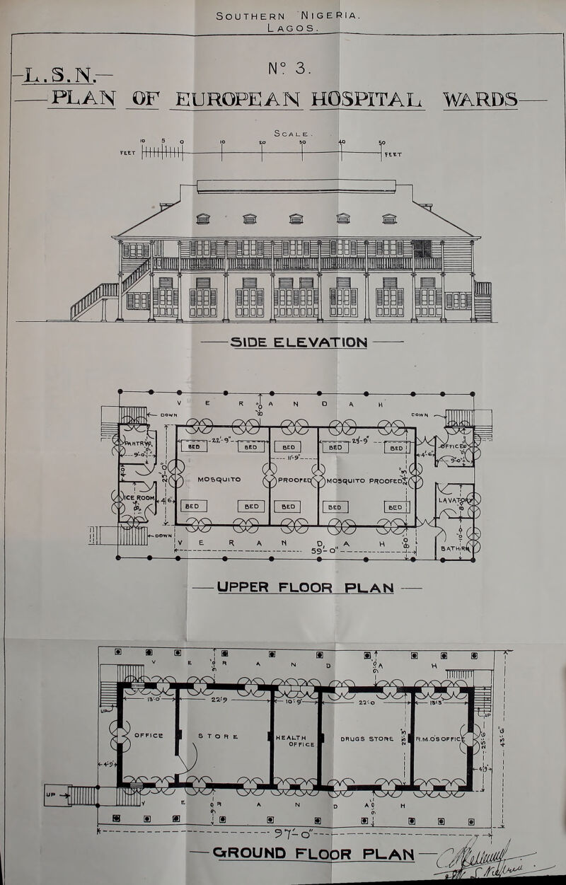 L A G o s ■ PLAN OF EUROPEAN HOSPITAL WARDS- SIDE ELEVATION UPPER FLOOR PLAN 57-0 GrROUND FLOOR PLAN