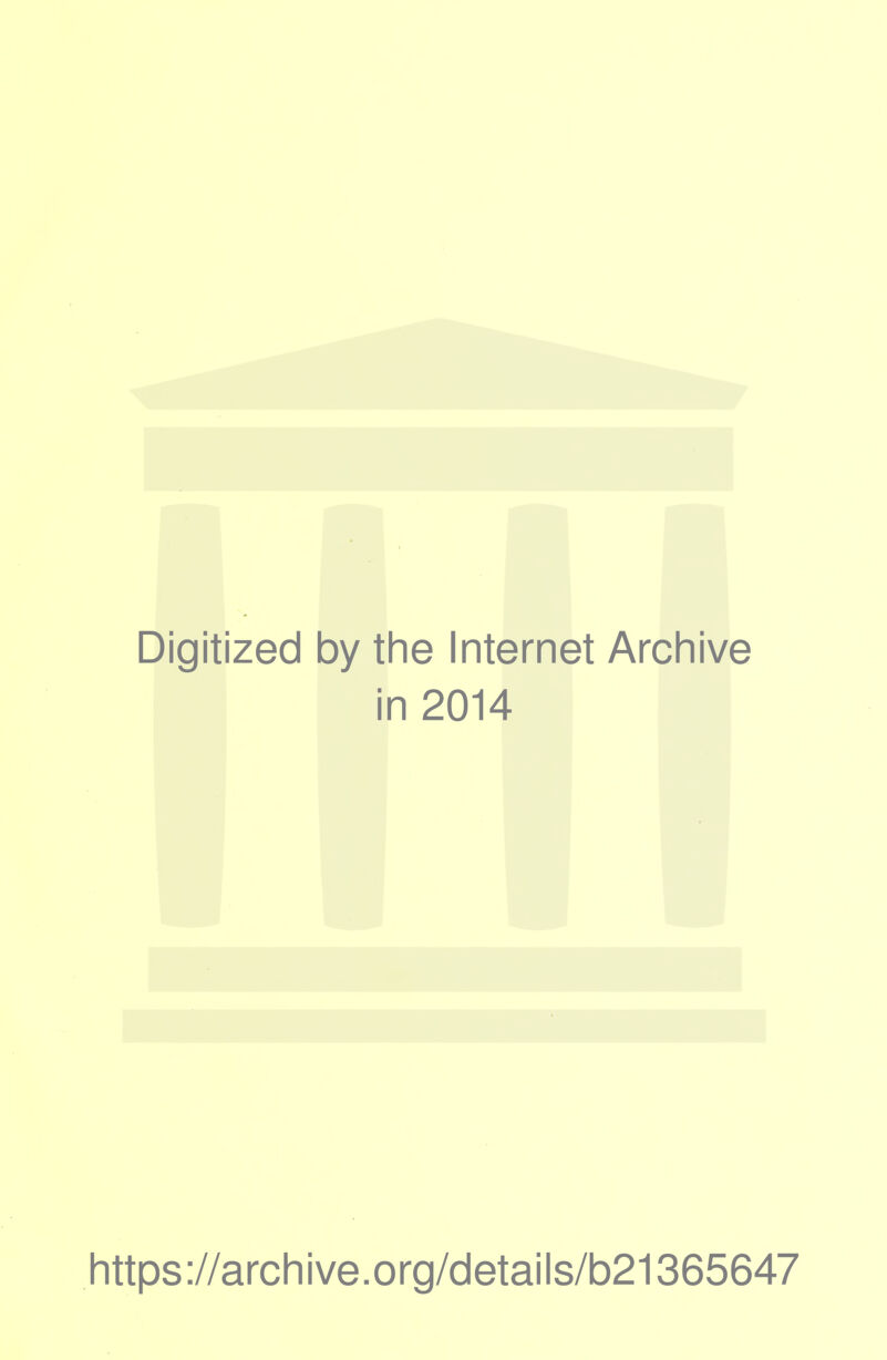 Digitized 1 by the Internet Archive ■ 1 n 2014 https://archive.org/details/b21365647