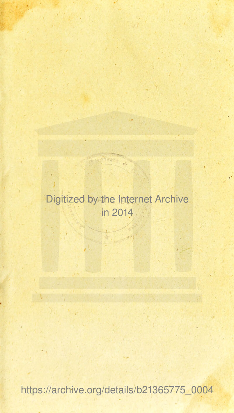 Digitized by the Internet Archive in 2014 https://archive.org/details/b21365775_0004