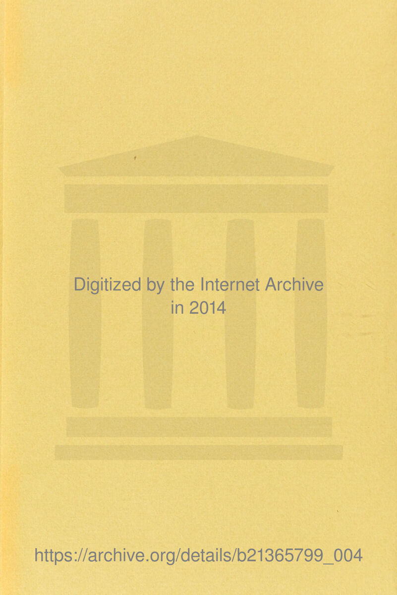 Digitized by the Internet Archive in 2014 https://archive.org/details/b21365799_004