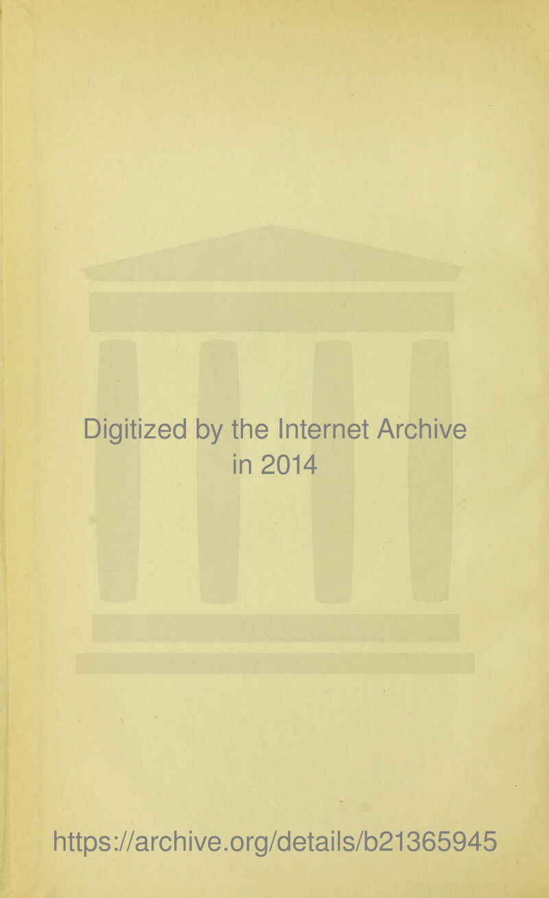Digitized by tine Internet Arcliive in 2014 littps://arcliive.org/details/b21365945