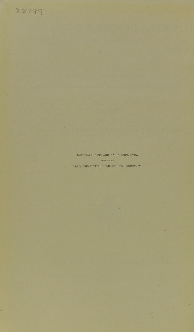 JOHN DALE, SONS AND DANlELSSO.N, LTD., PRINTERS, S3-91, GREAT TITCHFIF.LD STREET, LONDON, W.