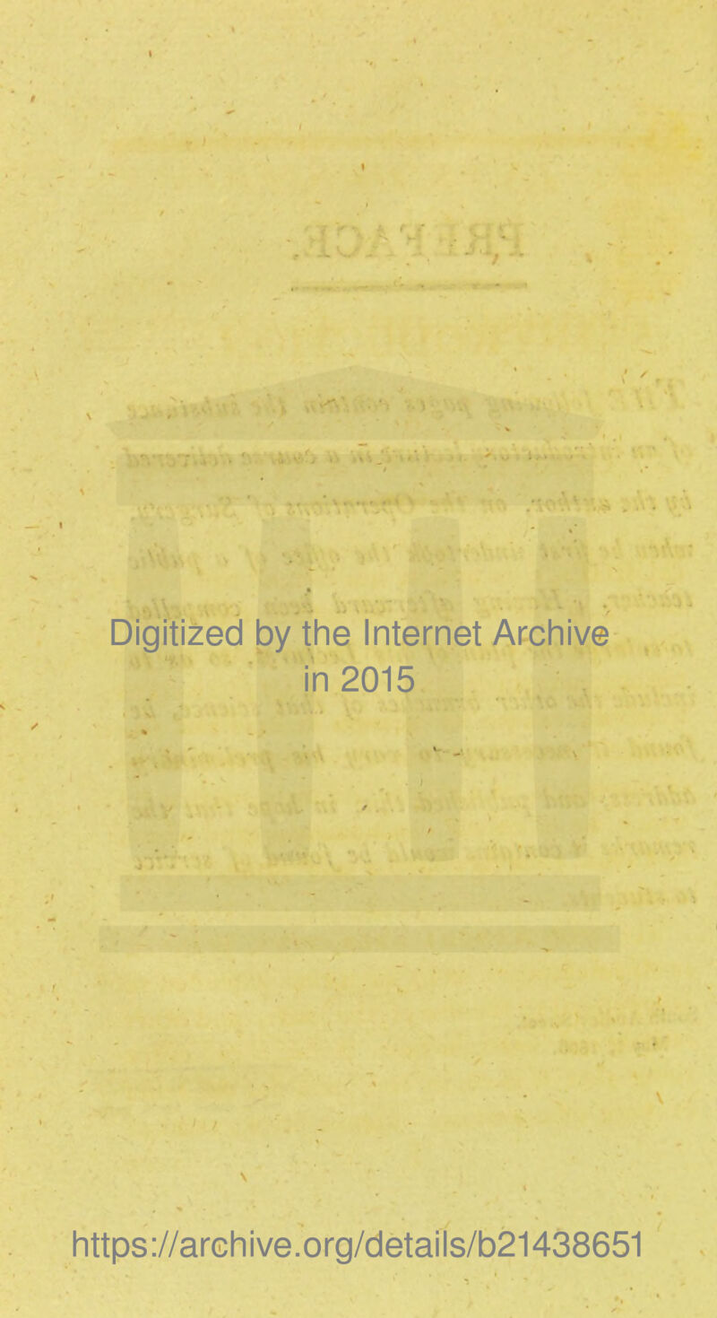 Digitized by the Internet Archive in 2015 https ://arch i ve. org/detai Is/b21438651