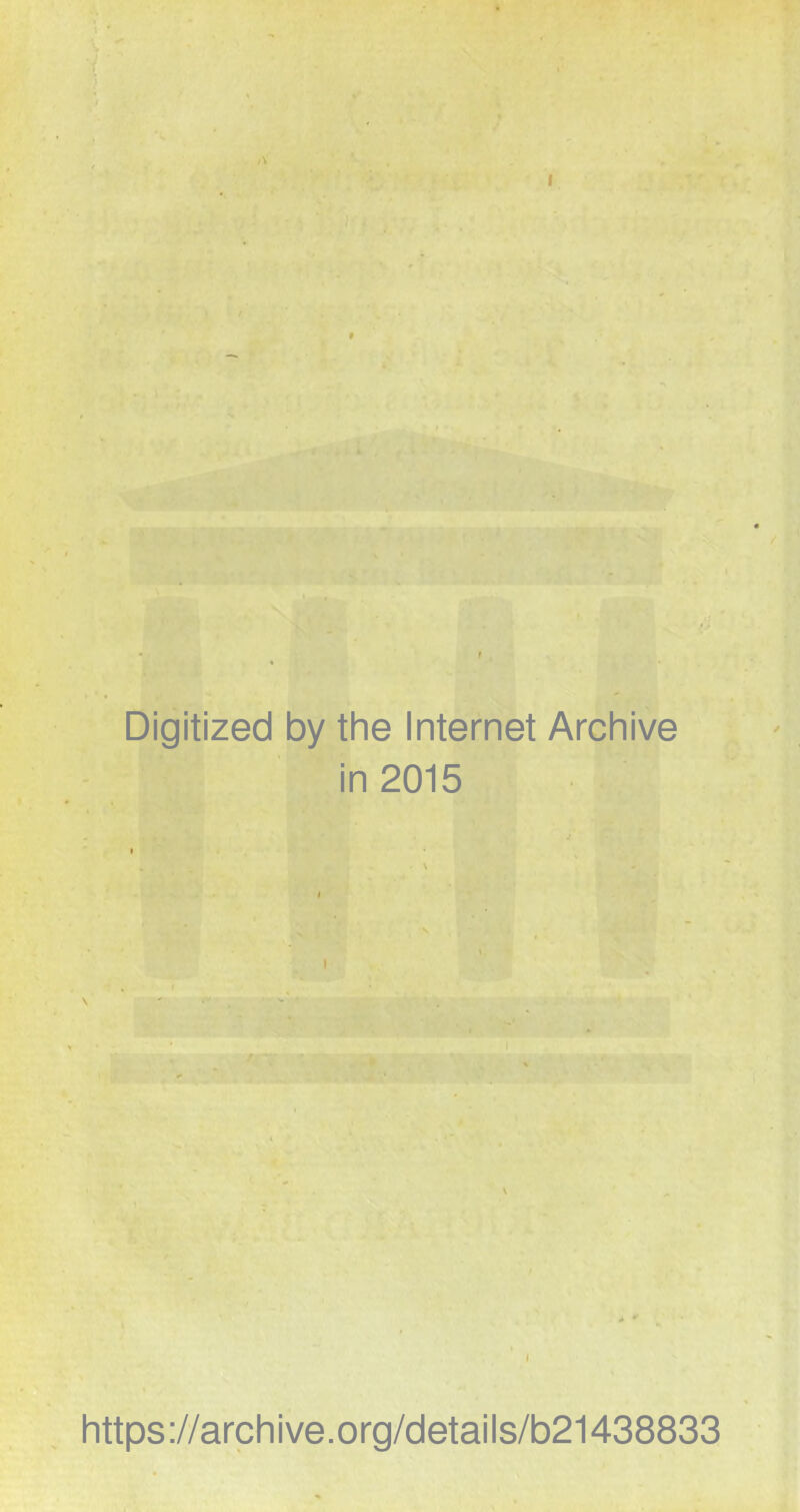 Digitized by the Internet Archive in 2015 https ://arch i ve. org/detai Is/b21438833